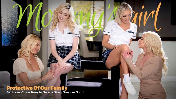 [Mommy'sGirl] - Spencer Scott Joins: A Steamy Lesbian Family Foursome - Lexi Lore - Chloe Temple - Serene Siren - Spencer Scott