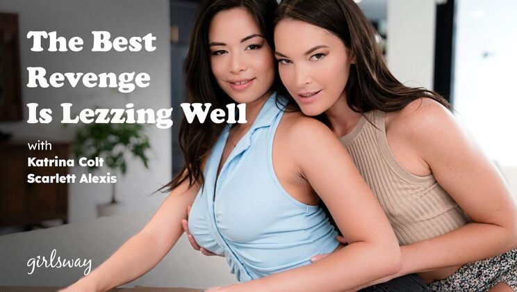 [Girlsway] - Revenge is Lezzing: A Lesbian Treat - Scarlett Alexis - Katrina Colt