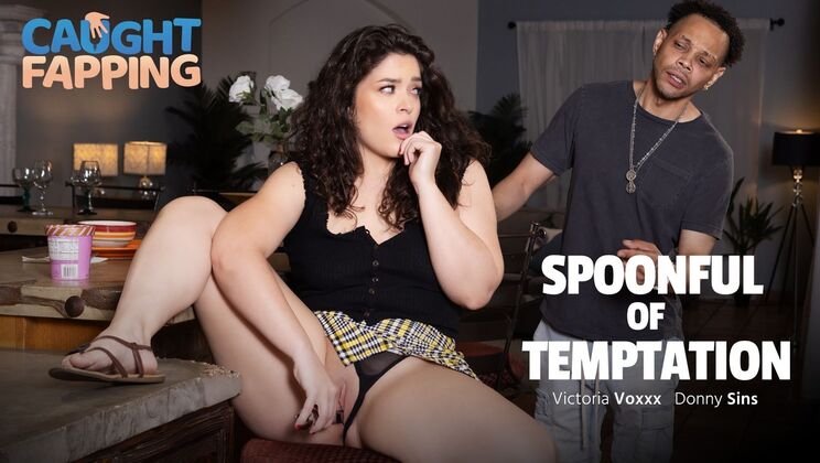 [CaughtFapping] - Brunette Babe Serves a Spoonful of Hardcore - Donny Sins - Victoria Voxxx