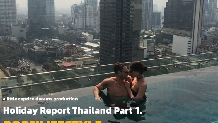 [PornLifestyle] - Thailand Sex Holiday: Hot Couple Goes Wild - Part 1 - Marcello Bravo - LittleCaprice